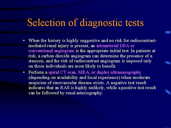 Selection of diagnostic tests • When the history is highly suggestive and no risk