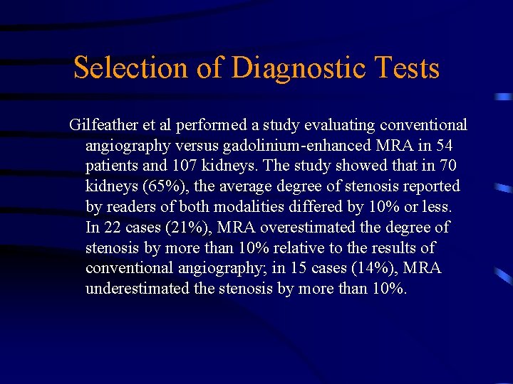 Selection of Diagnostic Tests Gilfeather et al performed a study evaluating conventional angiography versus