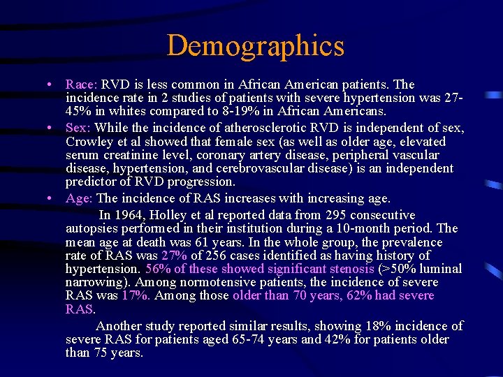 Demographics • Race: RVD is less common in African American patients. The incidence rate