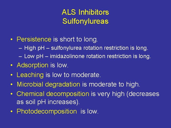 ALS Inhibitors Sulfonylureas • Persistence is short to long. – High p. H –