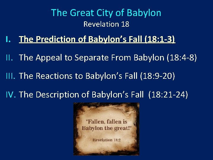 The Great City of Babylon Revelation 18 I. The Prediction of Babylon’s Fall (18: