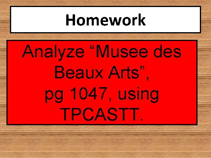 Homework Analyze “Musee des Beaux Arts”, pg 1047, using TPCASTT. 