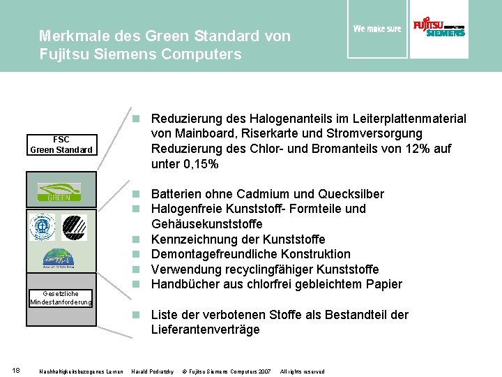 Merkmale des Green Standard von Fujitsu Siemens Computers FSC Green Standard Gesetzliche Mindestanforderung n