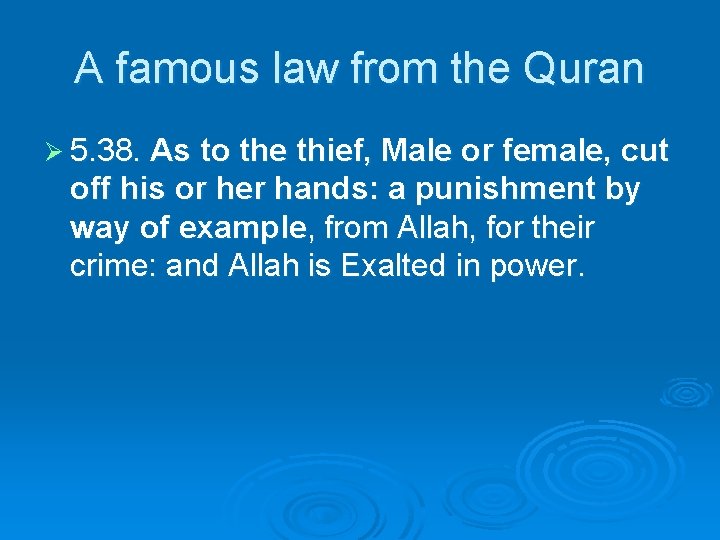 A famous law from the Quran Ø 5. 38. As to the thief, Male