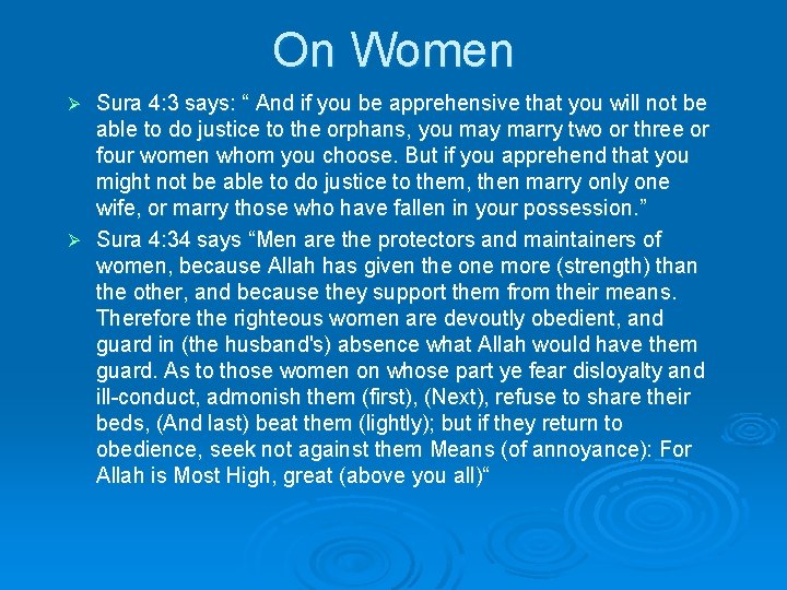 On Women Sura 4: 3 says: “ And if you be apprehensive that you