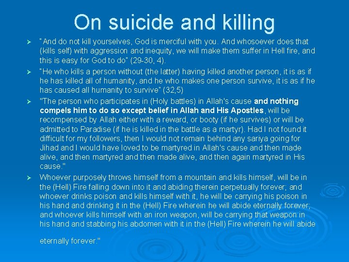 On suicide and killing “And do not kill yourselves, God is merciful with you.