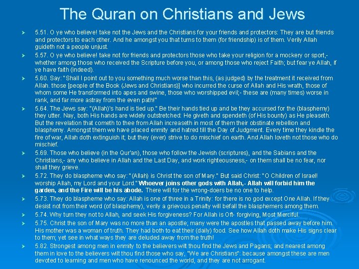 The Quran on Christians and Jews Ø Ø Ø Ø Ø 5. 51. O