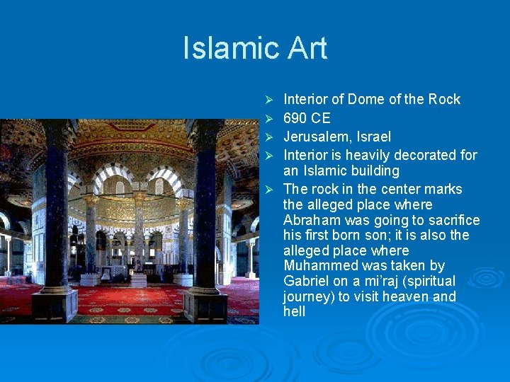 Islamic Art Ø Ø Ø Interior of Dome of the Rock 690 CE Jerusalem,