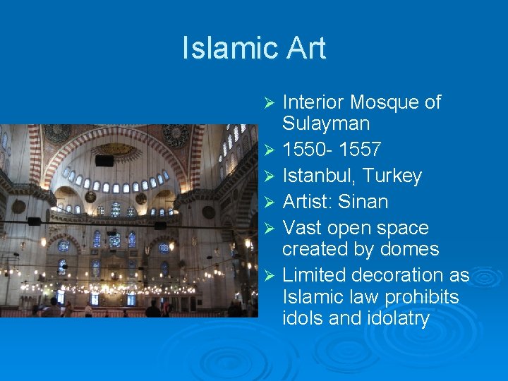 Islamic Art Interior Mosque of Sulayman Ø 1550 - 1557 Ø Istanbul, Turkey Ø