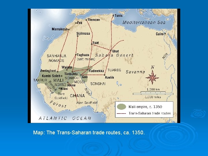 Map: The Trans-Saharan trade routes, ca. 1350. 