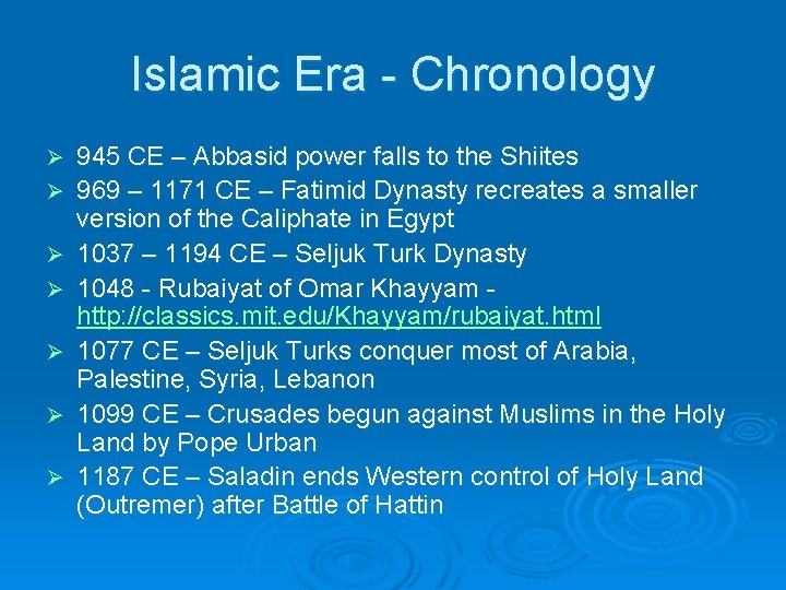 Islamic Era - Chronology Ø Ø Ø Ø 945 CE – Abbasid power falls