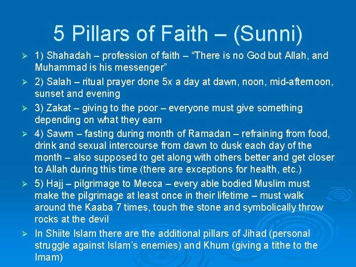 5 Pillars of Faith – (Sunni) Ø Ø Ø 1) Shahadah – profession of