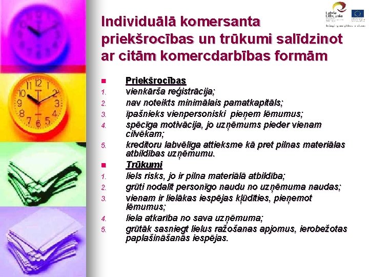 Individuālā komersanta priekšrocības un trūkumi salīdzinot ar citām komercdarbības formām n 1. 2. 3.