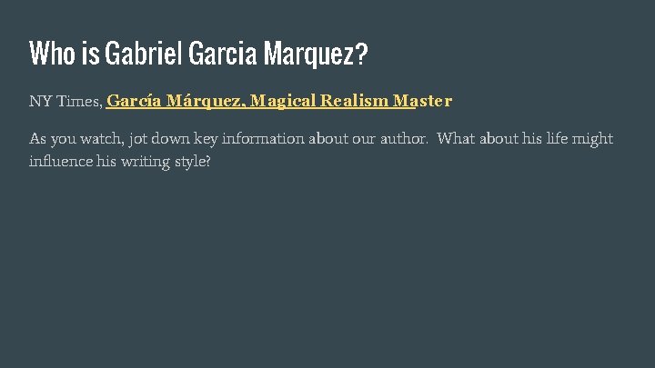 Who is Gabriel Garcia Marquez? NY Times, García Márquez, Magical Realism Master As you