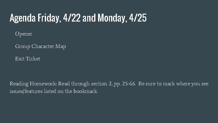 Agenda Friday, 4/22 and Monday, 4/25 Opener Group Character Map Exit Ticket Reading Homework: