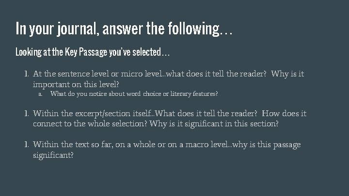 In your journal, answer the following… Looking at the Key Passage you’ve selected… 1.