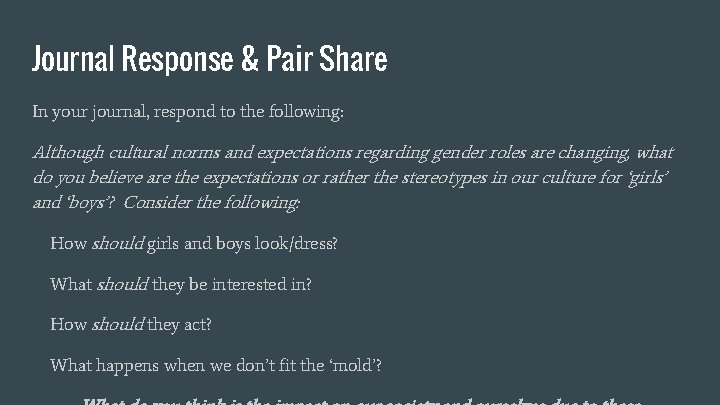 Journal Response & Pair Share In your journal, respond to the following: Although cultural