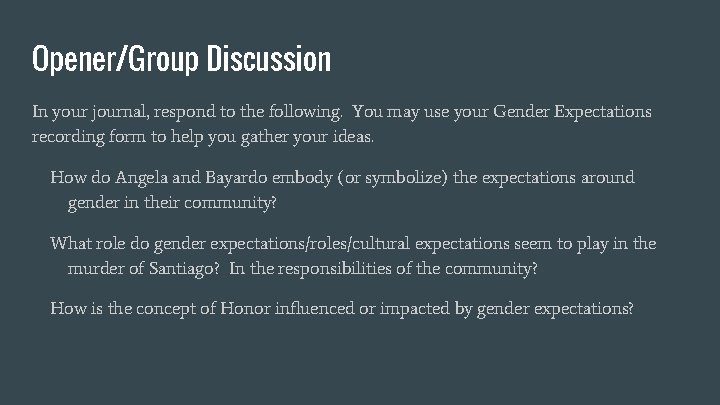 Opener/Group Discussion In your journal, respond to the following. You may use your Gender