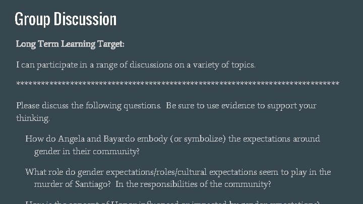 Group Discussion Long Term Learning Target: I can participate in a range of discussions