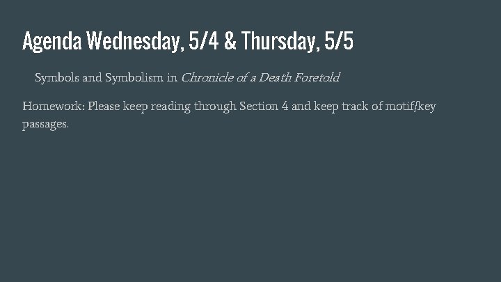 Agenda Wednesday, 5/4 & Thursday, 5/5 Symbols and Symbolism in Chronicle of a Death