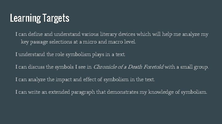 Learning Targets I can define and understand various literary devices which will help me