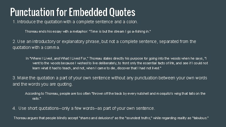Punctuation for Embedded Quotes 1. Introduce the quotation with a complete sentence and a