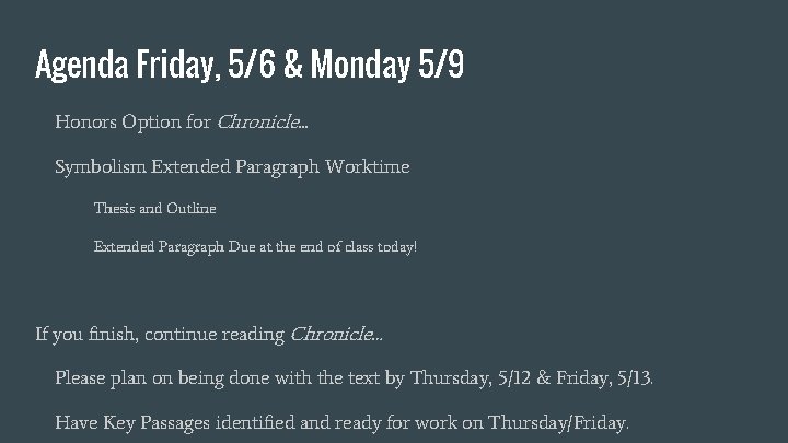 Agenda Friday, 5/6 & Monday 5/9 Honors Option for Chronicle. . . Symbolism Extended