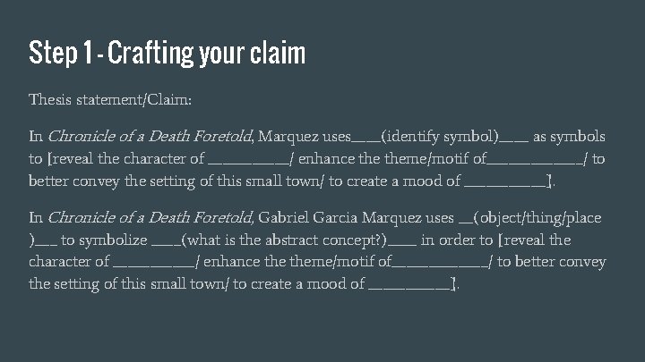 Step 1 - Crafting your claim Thesis statement/Claim: In Chronicle of a Death Foretold,