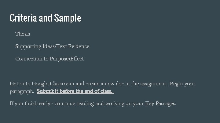 Criteria and Sample Thesis Supporting Ideas/Text Evidence Connection to Purpose/Effect Get onto Google Classroom