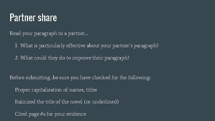 Partner share Read your paragraph to a partner… 1. What is particularly effective about