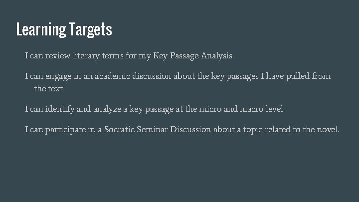 Learning Targets I can review literary terms for my Key Passage Analysis. I can