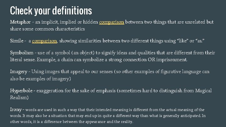 Check your definitions Metaphor - an implicit, implied or hidden comparison between two things