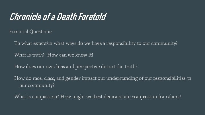 Chronicle of a Death Foretold Essential Questions: To what extent/in what ways do we