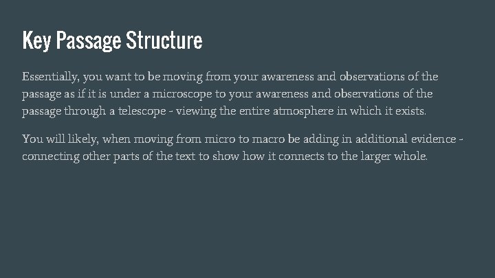 Key Passage Structure Essentially, you want to be moving from your awareness and observations