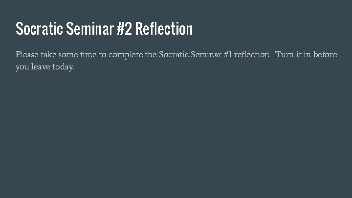 Socratic Seminar #2 Reflection Please take some time to complete the Socratic Seminar #1