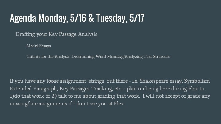 Agenda Monday, 5/16 & Tuesday, 5/17 Drafting your Key Passage Analysis Model Essays Criteria