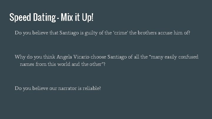 Speed Dating - Mix it Up! Do you believe that Santiago is guilty of