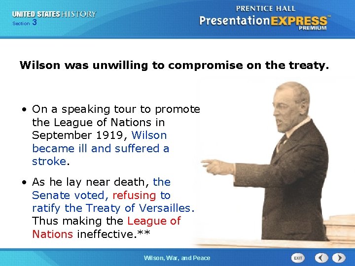 325 Section Chapter Section 1 Wilson was unwilling to compromise on the treaty. •