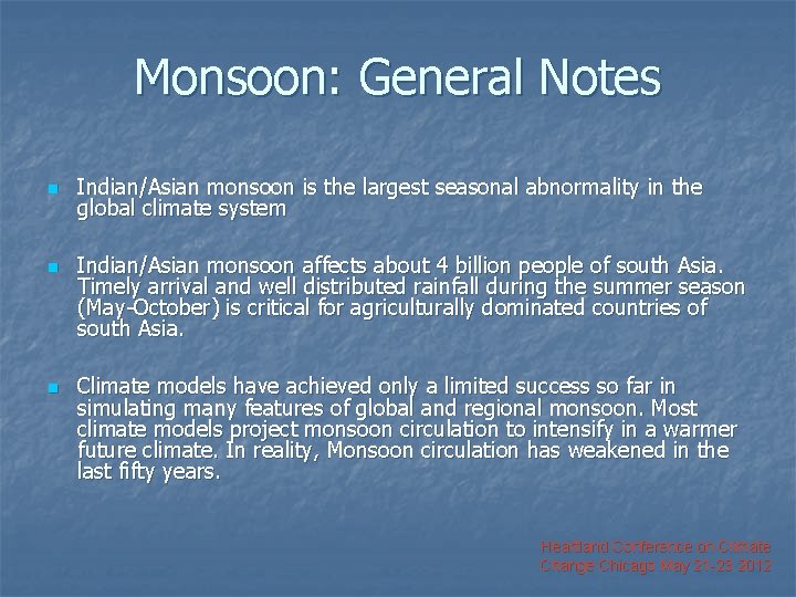 Monsoon: General Notes n n n Indian/Asian monsoon is the largest seasonal abnormality in