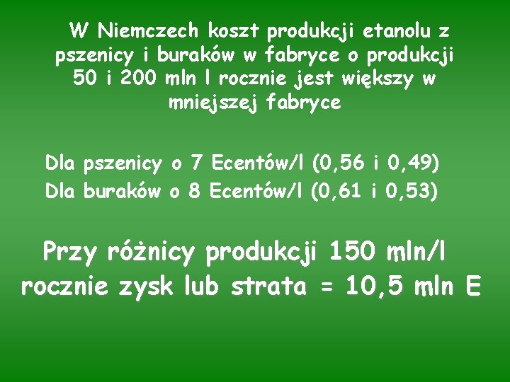 W Niemczech koszt produkcji etanolu z pszenicy i buraków w fabryce o produkcji 50