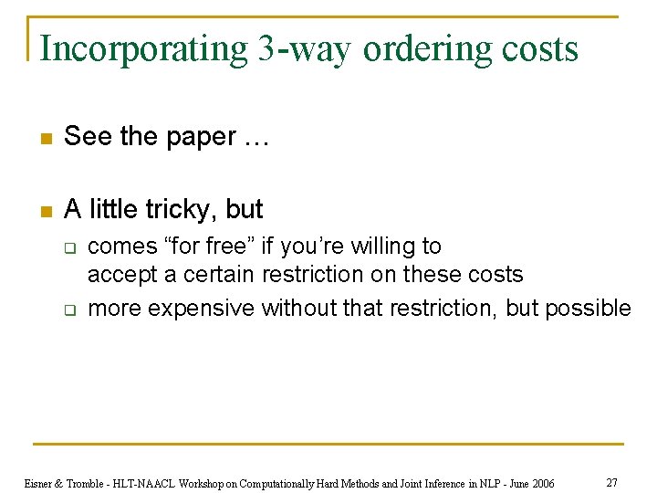 Incorporating 3 -way ordering costs n See the paper … n A little tricky,