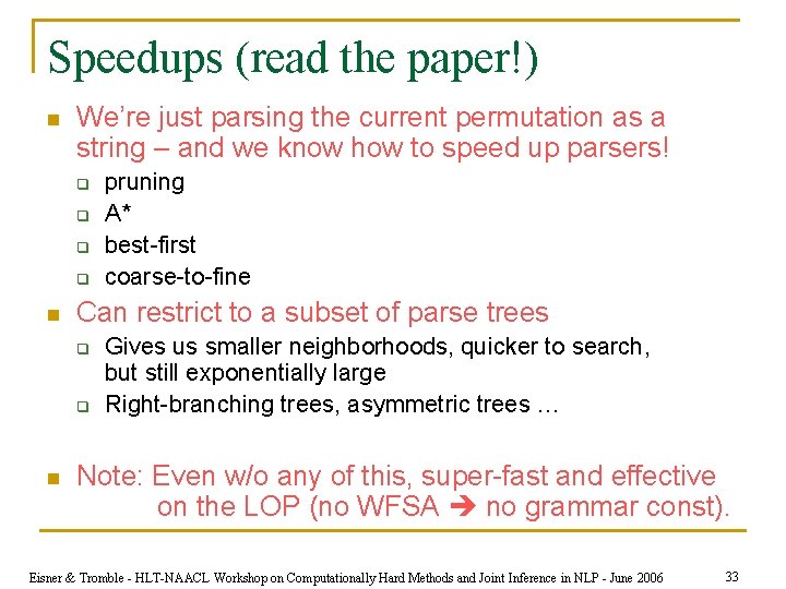 Speedups (read the paper!) n We’re just parsing the current permutation as a string