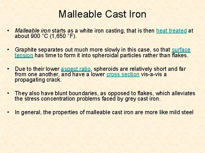 Malleable Cast Iron • Malleable iron starts as a white iron casting, that is