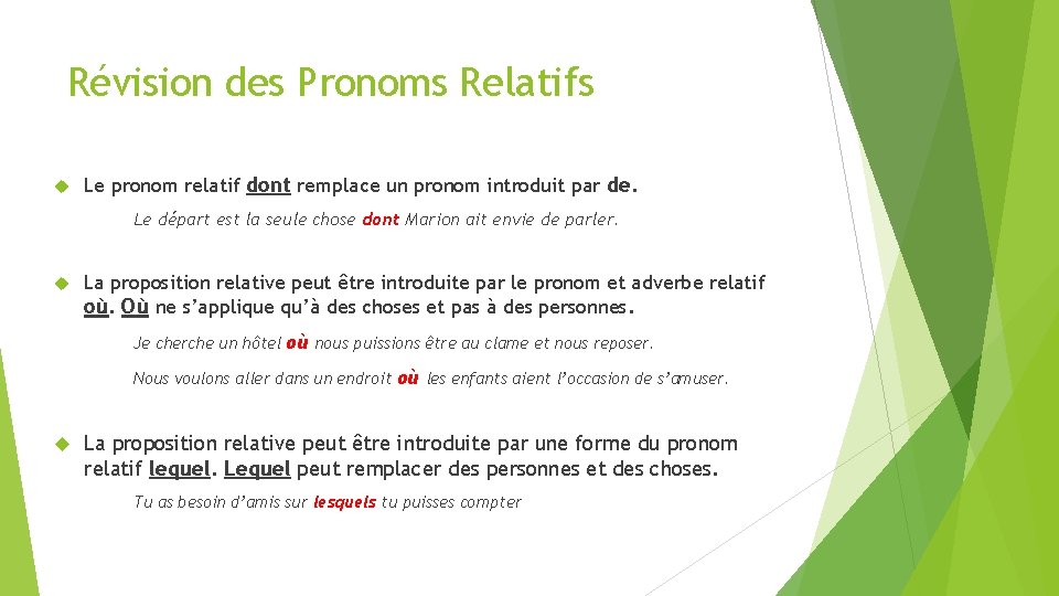 Révision des Pronoms Relatifs Le pronom relatif dont remplace un pronom introduit par de.