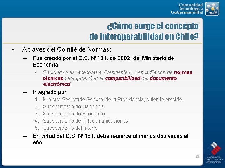 ¿Cómo surge el concepto de Interoperabilidad en Chile? • A través del Comité de