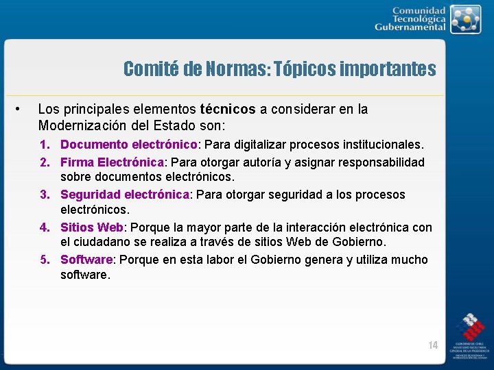 Comité de Normas: Tópicos importantes • Los principales elementos técnicos a considerar en la