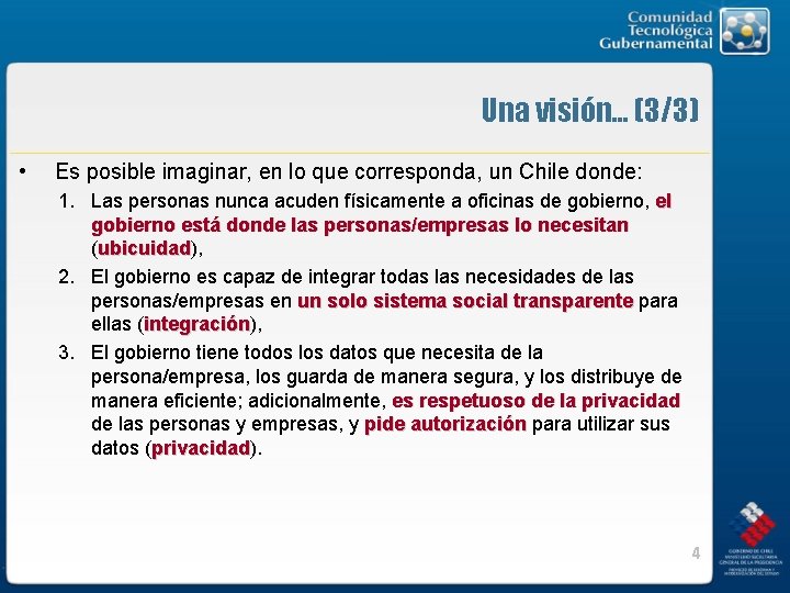 Una visión. . . (3/3) • Es posible imaginar, en lo que corresponda, un