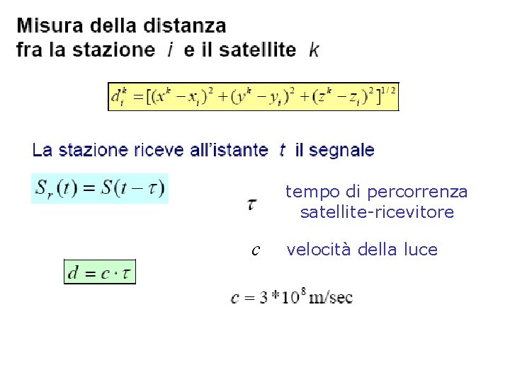 tempo di percorrenza satellite-ricevitore c velocità della luce 