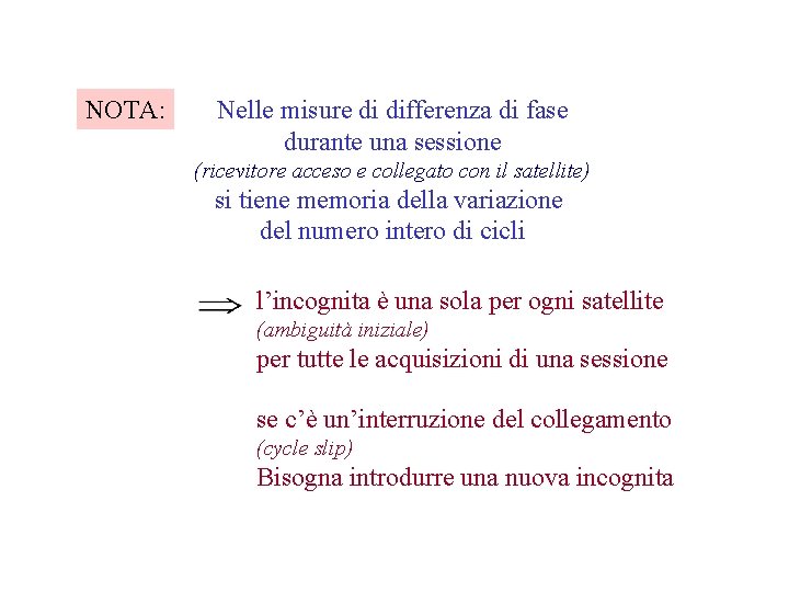 NOTA: Nelle misure di differenza di fase durante una sessione (ricevitore acceso e collegato