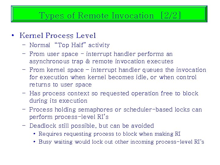 Types of Remote Invocation [2/2] • Kernel Process Level – Normal “Top Half” activity